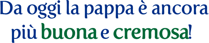 Da oggi la pappa è più cremosa